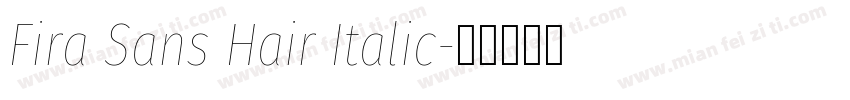 Fira Sans Hair Italic字体转换